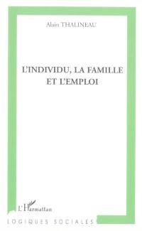 L'individu, la famille et l'emploi : esquisse d'une lecture sociologique de la relation d'attachement