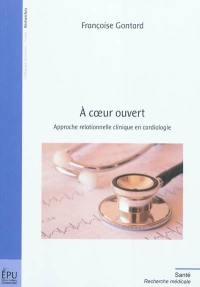 A coeur ouvert : approche relationnelle clinique en cardiologie