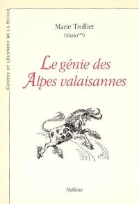 Le génie des Alpes valaisannes