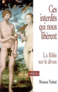 Ces interdits qui nous libèrent : la Bible sur le divan