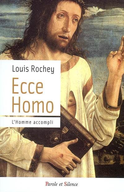 Ecce homo : conduit à son accomplissement... voici l'homme