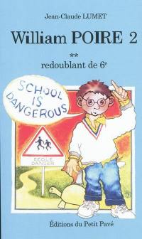 William Poire. Vol. 2. Redoublant de 6e : humour