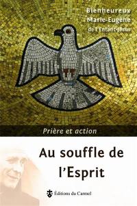 Au souffle de l'Esprit : prière et action