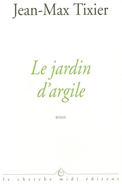 Le jardin d'argile