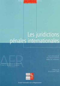 Les juridictions pénales internationales : atelier du colloque du 19 novembre 1999