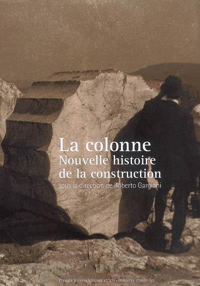 La colonne : nouvelle histoire de la construction