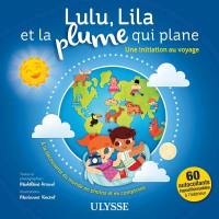 Lulu, Lila et la plume qui plane : une initiation au voyage