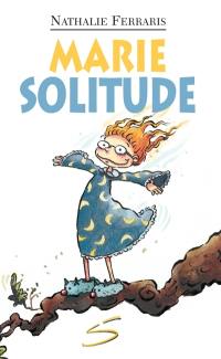 Marie Solitude : un roman