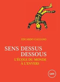 Sens dessus dessous : L'école du monde à l'envers