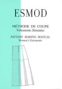 Méthode de coupe : vêtements féminins. Pattern making manual : women's garments