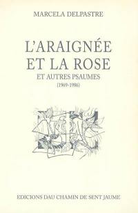 L'araignée et la rose : et autres psaumes (1969-1986)