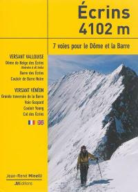 Ecrins 4102 m : 7 voies pour le Dôme et la Barre : versant Vallouise, versant Vénéon. Ecrins 4102 m : 7 routes to the Dôme and the Barre : from the Vallouise valley, from the Vénéon valley