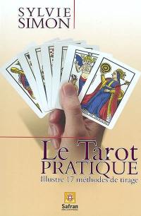 Le tarot pratique : illustre 17 méthodes de tirage