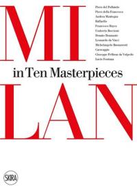 Milan In Ten Masterpieces