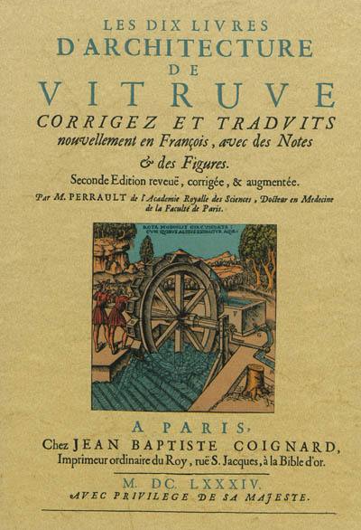 Les dix livres d'architecture de Vitruve : corrigez et traduits nouvellement en françois, avec des notes & des figures