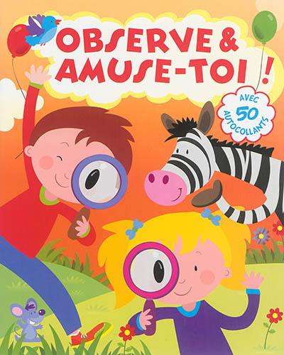 Observe & amuse-toi !