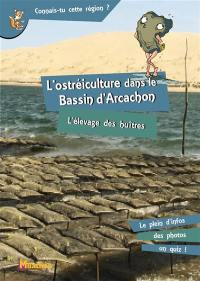 L'ostréiculture dans le bassin d'Arcachon : l'élevage des huîtres