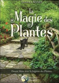 La magie des plantes : douze mois avec la sagesse des plantes