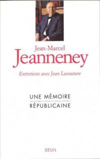 Une mémoire républicaine : entretiens avec Jean Lacouture