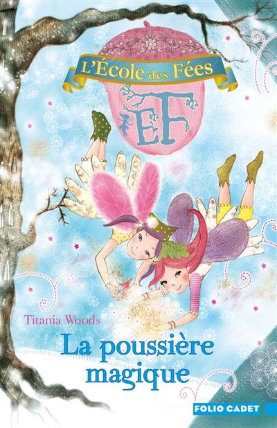 L'école des fées. Vol. 4. La poussière magique