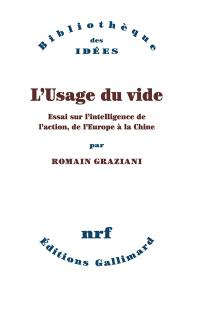 L'usage du vide : essai sur l'intelligence de l'action, de l'Europe à la Chine