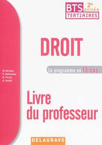 Droit, BTS tertiaires 2e année : le programme en 13 cas : livre du professeur