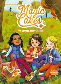 Magic cakes. Vol. 2. Un goûter merveilleux