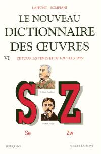 Le nouveau dictionnaire des oeuvres de tous les temps et de tous les pays. Vol. 6. Se-Zw