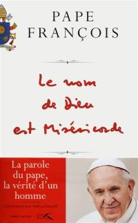 Le nom de Dieu est miséricorde : conversation avec Andrea Tornielli. Misericordiae vultus : bulle d'indiction du jubilé extraordinaire de la miséricorde