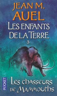 Les enfants de la Terre. Vol. 3. Les chasseurs de mammouths