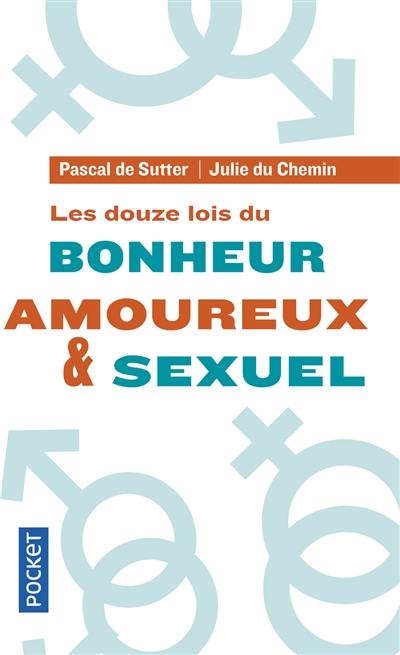 Les douze lois universelles du bonheur amoureux et sexuel