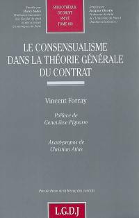 Le consensualisme dans la théorie générale du contrat