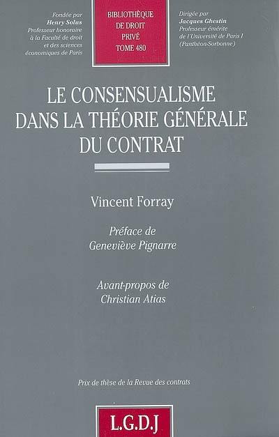 Le consensualisme dans la théorie générale du contrat