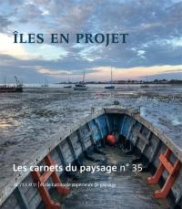 Carnets du paysage (Les), n° 35. Iles en projet