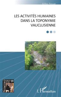 Les activités humaines dans la toponymie vauclusienne