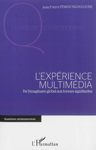 L'expérience multimédia : de l'imaginaire global aux formes signifiantes