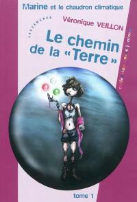 Marine et le chaudron climatique. Vol. 1. Le chemin de la Terre