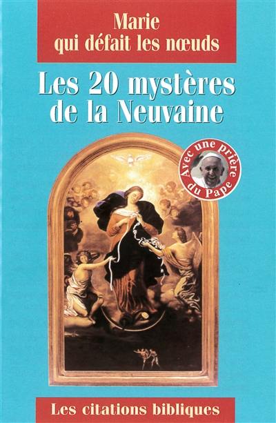 Marie qui défait les noeuds : les 20 mystères de la neuvaine : les citations bibliques