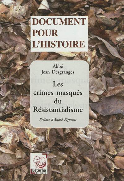 Les crimes masqués du résistantialisme