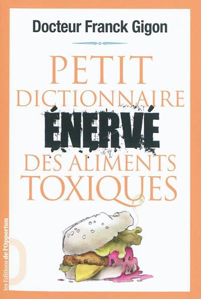 Petit dictionnaire énervé des aliments toxiques