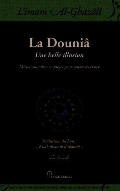 La douniâ, une belle illusion : mieux connaître ses pièges pour mieux les éviter !