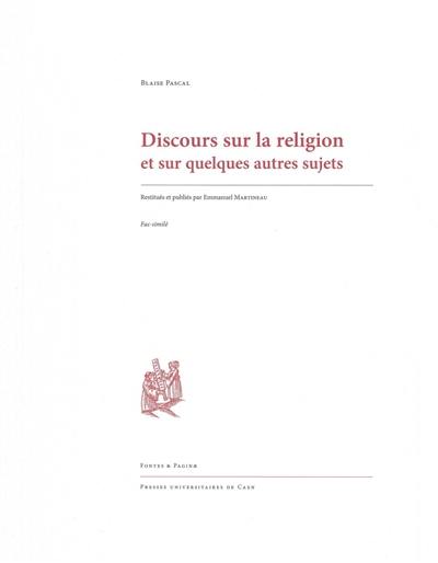 Discours sur la religion et sur quelques autres sujets : fac-similé