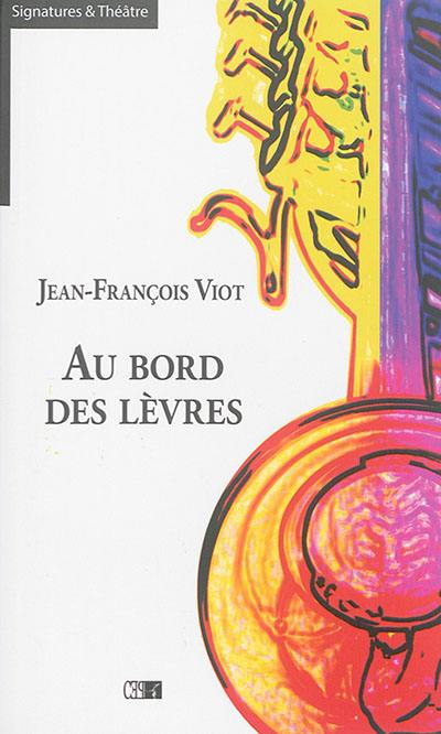 Au bord des lèvres