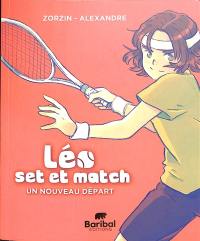 Léo, set et match. Un nouveau départ