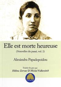 Nouvelles du passé. Vol. 2. Elle est morte heureuse