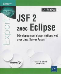 JSF 2 avec Eclipse : développement d'applications web avec Java Server Faces