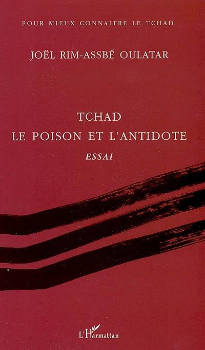 Tchad : le poison et l'antidote : essai