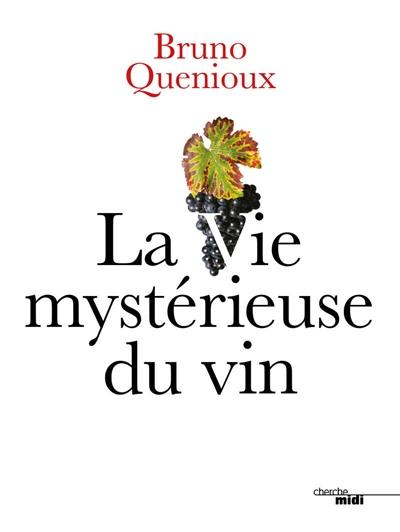 La vie mystérieuse du vin