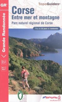 Corse, entre mer et montagne : parc naturel régional de Corse : plus de 35 jours de randonnée