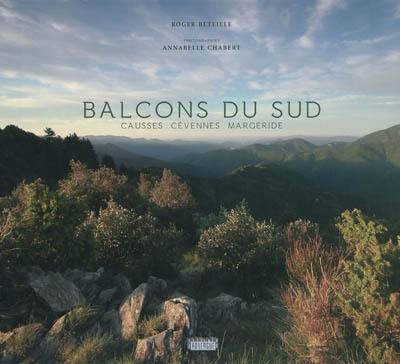 Balcons du Sud : Causses, Cévennes, Margeride